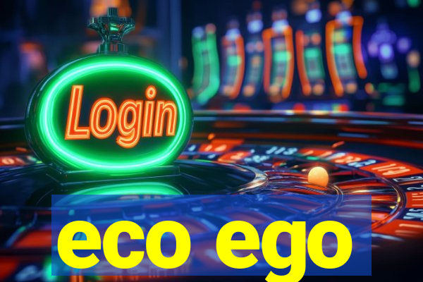 eco ego